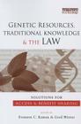 Genetic Resources, Traditional Knowledge and the Law: Solutions for Access and Benefit Sharing Cover Image