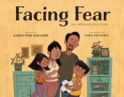 Facing Fear By Karen Lynn Williams, Sara Palacios (Illustrator) Cover Image
