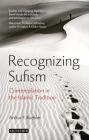 Recognizing Sufism: Contemplation in the Islamic Tradition (Library of Modern Religion) By Arthur F. Buehler Cover Image