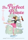 The Perfect Pointe By Victoria Coniglio, Lintang Pandu Pratiwi (Illustrator) Cover Image