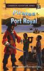 Pirates at Port Royal: Caribbean Adventure Series Book 2 By Carol Ottley-Mitchell, Ann-Cathrine Loo (Illustrator) Cover Image