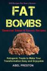 Fat Bombs: (2 in 1): 100 Recipes For Every Season (Seasonal Sweet & Savory Recipes): Ketogenic Treats To Make Your Transformation By Mary Hughes, Abel Preston Cover Image