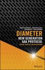 Diameter: New Generation AAA Protocol - Design, Practice, and Applications By Hannes Tschofenig, Sebastien Decugis, Jean Mahoney Cover Image