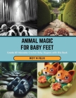 Animal Magic for Baby Feet: Create 60 Adorable Crochet Baby Slippers with this Book Cover Image