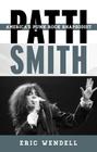 Patti Smith: America's Punk Rock Rhapsodist By Eric Wendell Cover Image