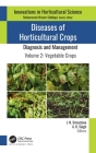 Diseases of Horticultural Crops: Diagnosis and Management: Volume 2: Vegetable Crops Cover Image