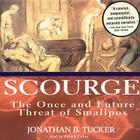 Scourge: The Once and Future Threat of Smallpox By Jonathan B. Tucker, Patrick Cullen (Read by) Cover Image