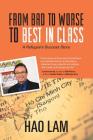 From Bad to Worse to Best in Class: A Refugee's Success Story By Hao Lam Cover Image