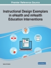 Instructional Design Exemplars in eHealth and mHealth Education Interventions By Suha R. Tamim (Editor) Cover Image