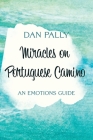 Miracles on Portuguese Camino: An Emotions Guide Cover Image