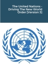The United Nations - Driving The New World Order [Version 3] Cover Image