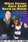 What Staff Need to Know: Teens in the System Write about What Works By Keith Hefner (Editor), Laura Longhine (Editor) Cover Image