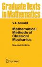 Mathematical Methods of Classical Mechanics (Graduate Texts in Mathematics #60) By K. Vogtmann (Translator), A. Weinstein (Translator), V. I. Arnol'd Cover Image