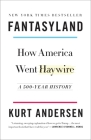 Fantasyland: How America Went Haywire: A 500-Year History Cover Image