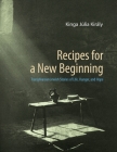 Recipes for a New Beginning: Transylvanian Jewish Stories of Life, Hunger, and Hope By Kinga Júlia Király Cover Image