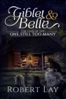 Giblet & Belle, The Case Of The One Still Too Many By Robert S. Lay Cover Image