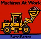 Machines at Work By Byron Barton, Byron Barton (Illustrator) Cover Image