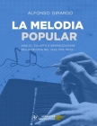 La Melodia Popular: Analisi, Sviluppo e Armonizzazione della Melodia nel Jazz, Pop, Rock... Cover Image