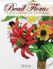 Bead Flora: The Revival of French Beaded Flowers By Fen Li Cover Image