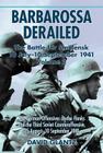 Barbarossa Derailed: The Battle for Smolensk 10 July-10 September 1941: Volume 2 - The German Offensives on the Flanks and the Third Soviet Counteroff By David M. Glantz Cover Image