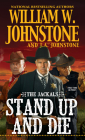 Stand Up and Die (The Jackals #2) By William W. Johnstone, J.A. Johnstone Cover Image