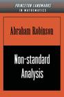 Non-Standard Analysis (Princeton Landmarks in Mathematics & Physics) By Abraham Robinson Cover Image