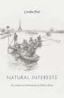 Natural Interests: The Contest Over Environment in Modern France Cover Image