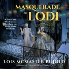 Masquerade in Lodi Lib/E: A Penric & Desdemona Novella in the World of the Five Gods Cover Image