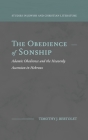 The Obedience of Sonship: Adamic Obedience and the Heavenly Ascension in Hebrews By Timothy J. Bertolet Cover Image