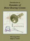 Introduction to Dynamics of Rotor-Bearing Systems By Wen Jeng Chen, Edgar J. Gunter Cover Image