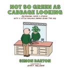 Not so Green as Cabbage Looking: Recovering from a Stroke with a Little Gallows Humor Along the Way By Simon Barton, Scott Nelson (Illustrator) Cover Image