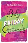 The New York Times Best of Friday Crosswords: 75 of Your Favorite Challenging Friday Puzzles from The New York Times By Will Shortz (Editor) Cover Image