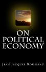On Political Economy By George Douglas Howard Cole (Translator), Jean Jacques Rousseau Cover Image