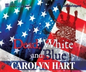 Dead, White, and Blue (Death on Demand Mysteries (Audio)) By Carolyn Hart, Johanna Parker (Narrated by) Cover Image