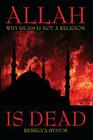 Allah Is Dead: Why Islam Is Not a Religion Cover Image