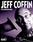The Saxophone Book: Book 1 By Jeff Coffin Cover Image