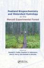 Peatland Biogeochemistry and Watershed Hydrology at the Marcell Experimental Forest By Randall Kolka (Editor), Stephen Sebestyen (Editor), Elon S. Verry (Editor) Cover Image
