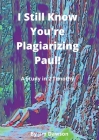 I Still Know You're Plagiarizing Paul!: A Study in the Book of 2 Timothy Cover Image