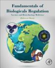 Fundamentals of Biologicals Regulation: Vaccines and Biotechnology Medicines Cover Image