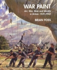 War Paint : Art, War, State and Identity in Britain, 1939-1945 By Brian Foss Cover Image