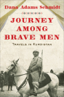 Journey Among Brave Men By Dana Adams Schmidt Cover Image