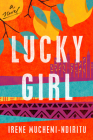 Lucky Girl: A Novel By Irene Muchemi-Ndiritu Cover Image