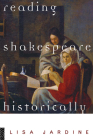 Reading Shakespeare Historically By Lisa Jardine Cover Image