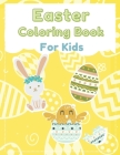 Easter Coloring Book For Kids: Spring Creative Book for Children With Fun Designs of Easter Eggs, Bunnies, Chicks and more By Peek A. Book Cover Image