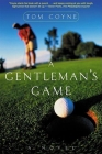 A Gentleman's Game By Tom Coyne Cover Image