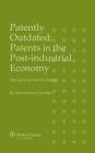 Patently Outdated: Patents in the Post-Industrial Economy, the Case for Service Patents Cover Image