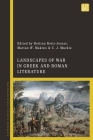Landscapes of War in Greek and Roman Literature By Bettina Reitz-Joosse (Editor), Marian W. Makins (Editor), C. J. MacKie (Editor) Cover Image