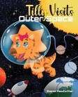 Tilly Visits Outer Space By Sharon Hassfurther, Lazaro Ruiz (Illustrator) Cover Image