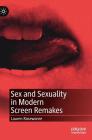 Sex and Sexuality in Modern Screen Remakes Cover Image