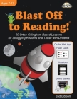 Blast Off to Reading!: 50 Orton-Gillingham Based Lessons for Struggling Readers and Those with Dyslexia By Cheryl Orlassino Cover Image